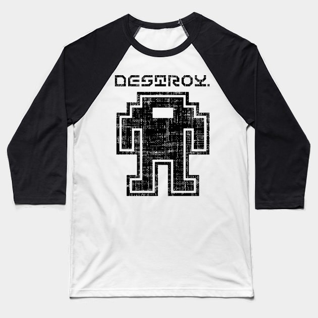 Destroy - Black Baseball T-Shirt by RetroPixelWorld